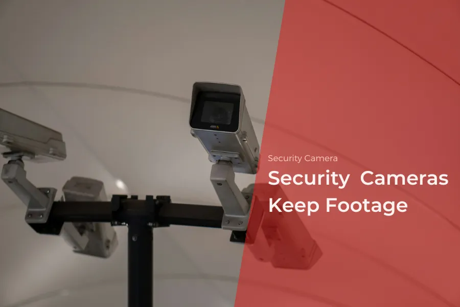 Security Cameras Keep Footage