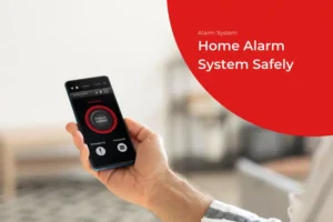 Home Alarm System Safely