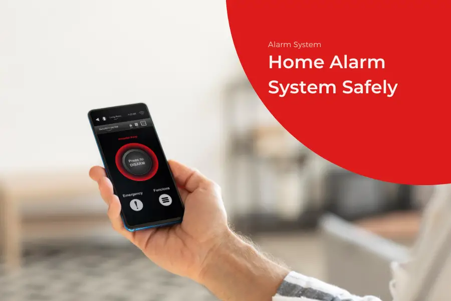 Home Alarm System Safely