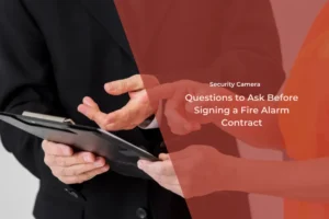 Questions to Ask Before Signing a Fire Alarm Contract